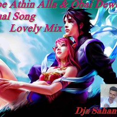 Obe Athin Alla & Obai Dewdu Dual Song  Apashe Sample Lovely Mix