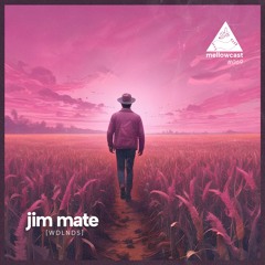 mellowcast #069 | jim mate