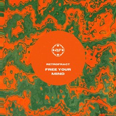 PREMIERE: Retrofract - Free Your Mind [ Retrofracted Records ]