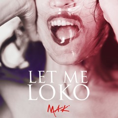 Mak - Let Me Loko (Original Mix)