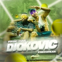 Kyan e Kayblack "Versão Chave Djokovic" 🐊