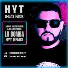 ARMIN VS BLASTERJAXX - LA BOMBA [ HYT REMIX ]