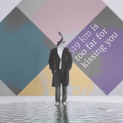 519 KM Is Too Far for Kissing You (feat. Lucia Fumero, Fernando Brox, Edu Cabello, Victor Carrascosa & David Muñoz)