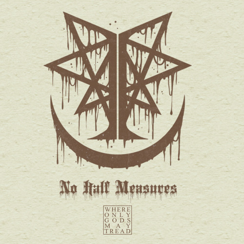 No Half Measures