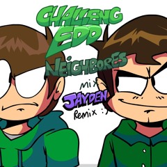 CHALLENG-EDD REMIX (NEIGHBORES MIX)