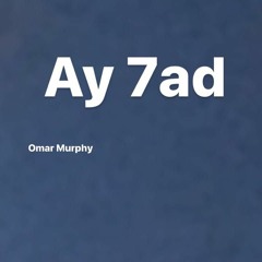 AY 7AD (OMAR MURPHY)