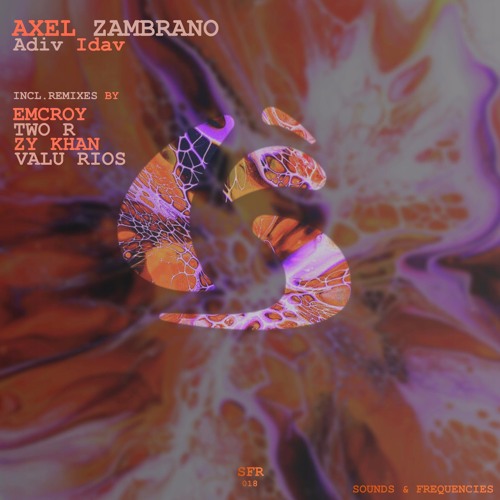 Axel Zambrano - Adiv Ldav (Zy Khan Remix) Sound & Frequencies Recordings