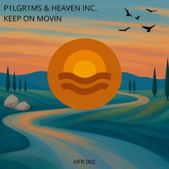P1LGR1MS & HEAVEN INC. - Keep On Movin ( Original Mix )