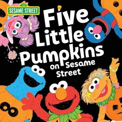 ❤pdf Five Little Pumpkins on Sesame Street: A Halloween Storybook Treat with Elmo, Cookie Monste