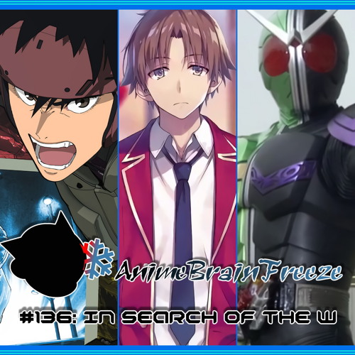 Stream episode Episode 136: In Search of the W by Anime Brain Freeze  podcast