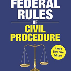 [Read] KINDLE 📜 Federal Rules of Civil Procedure 2017, Large Font Edition: Complete