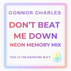 Don’t Beat Me Down - Neon Memory Mix