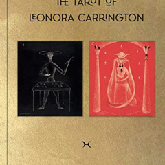 [Read] PDF 💚 The Tarot of Leonora Carrington by  Leonora Carrington,Tere Arcq,Susan