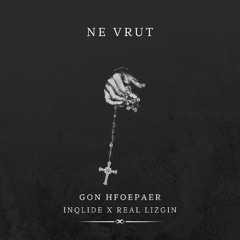 Ne Vrut (prod. by INQLIDE x REAL LIZGIN)