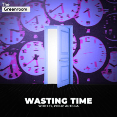 Whittzy, Philip Anticca - Wasting Time | The Greenroom