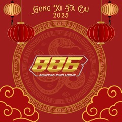 MANYAO 886™ EXCLUSIVE GONG XI FA CAI EDITION 2025 [AFW_886™ & EVG]