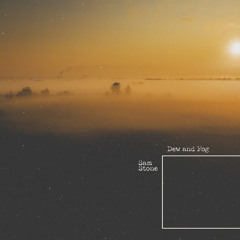 Dew and Fog