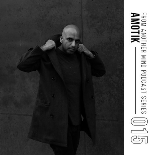 From Another Mind Podcast 015 | Amotik