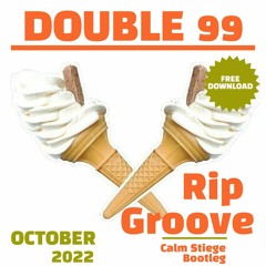 *FREE DL* Double 99 - Rip Groove (Calm Stiege Bootleg)
