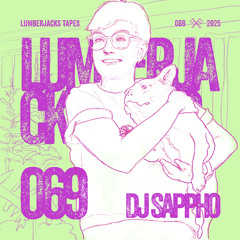 Lumberjacks Tapes 069: DJ SAPPHO (Koritsi Komma Records / PORTLAND)