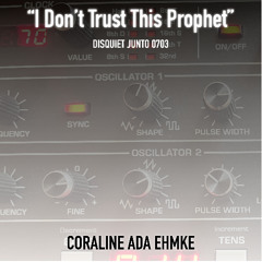 I Don't Trust This Prophet (disquiet0703)