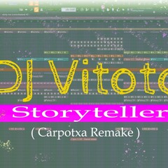 DJ Vitoto - Storyteller  ( Carpotxa Remake )