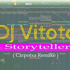 DJ Vitoto - Storyteller  ( Carpotxa Remake )