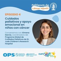 Cuidados paliativos y apoyo emocional en niños con cáncer- Ximena García Hablemos de Cáncer Infantil