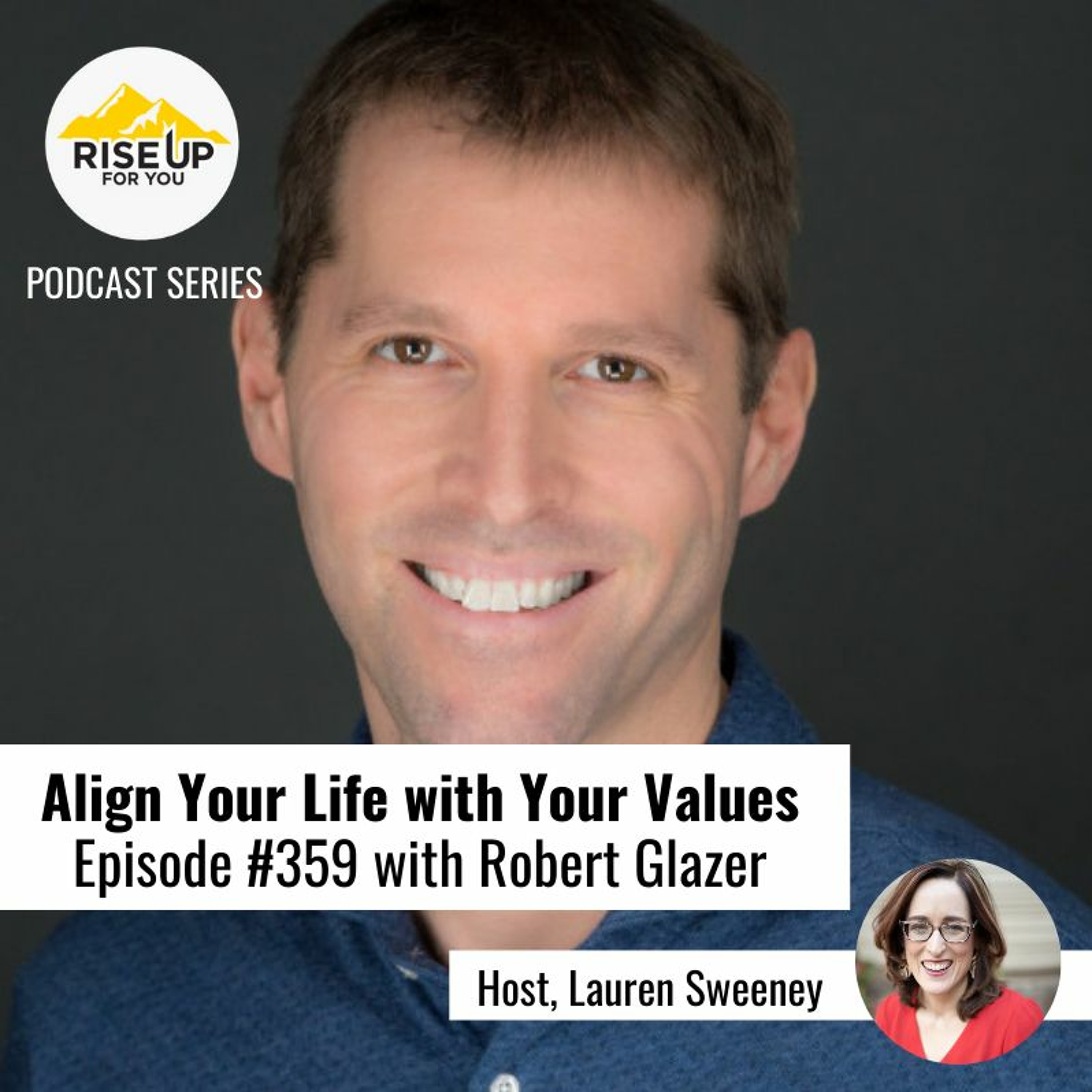 Episode #359 Align Your Life With Your Values With Robert Glazer episode artwork
