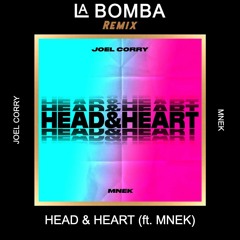 Joel Corry - Head & Heart ft. MNEK (La Bomba Remix)(Extended Version) FREE DOWNLOAD