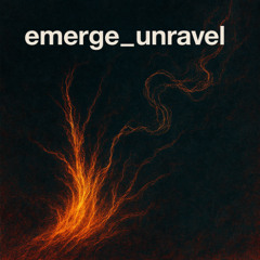 emerge_unravel