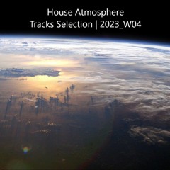 House Atmosphere - Tracks Selection | 2023_W04