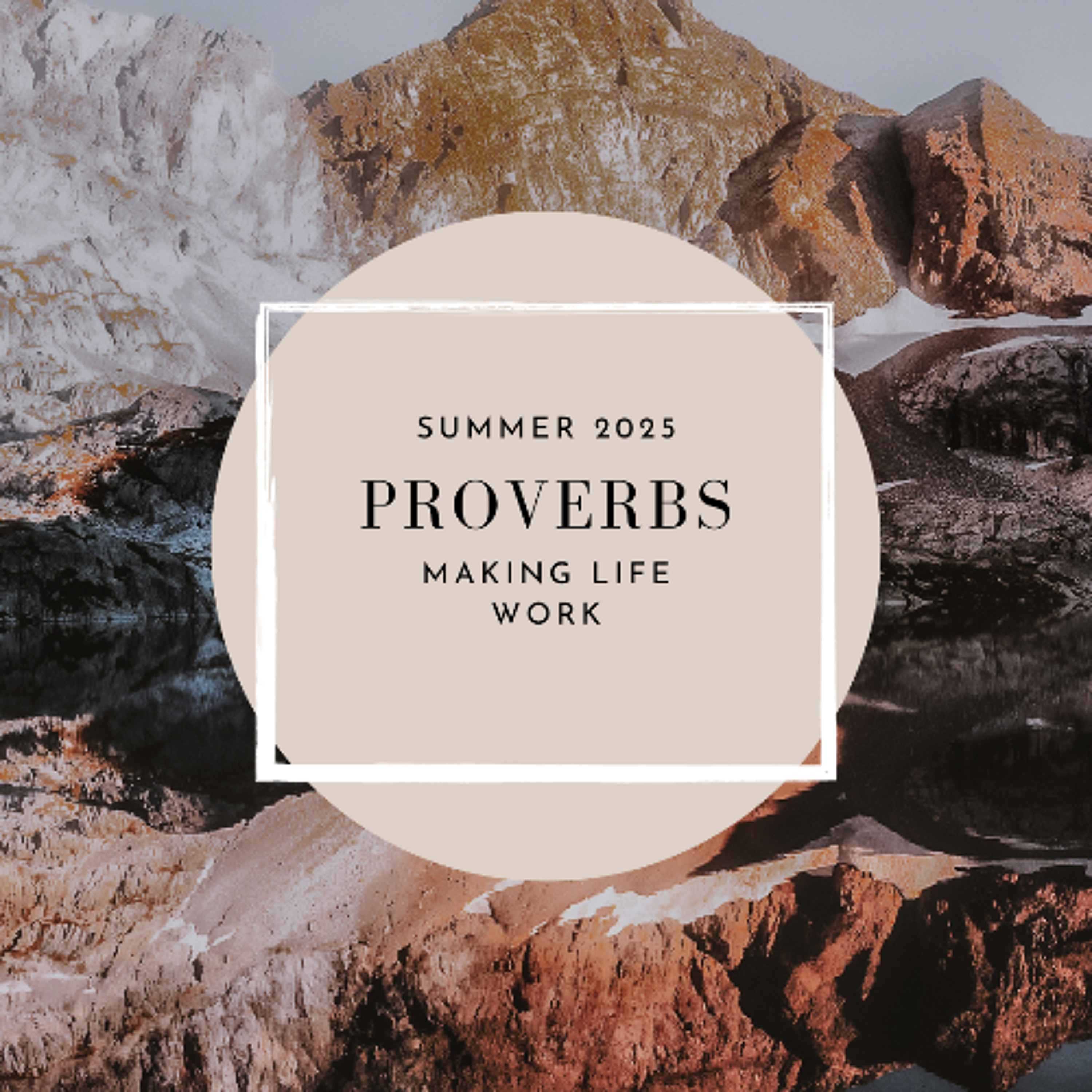 Making Life Work: Get Wise For Life | Proverbs 1:1-7 | Tristan Stone | 27.7.25 episode artwork