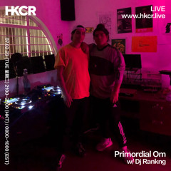 Primordial Om w/ DJ Rankng - 07/02/2023