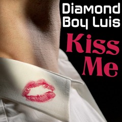 Diamond Boy Luis - Kiss Me (Kei Kohara Radio Mix)