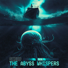 GINKO - The Abyss Whispers [Free DL]