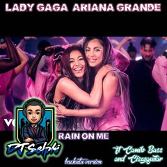 Rain On Me (DJ Selphi bachata version ft Camilo Bass & Ciscoguitar)