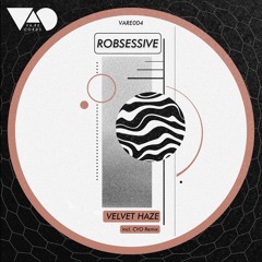 PREMIER'simir: Robsessive - Velvet Haze (CVO Remix) | [VARE004]