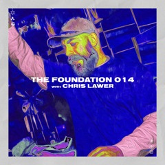 Chris Lawyer - The Foundation #014