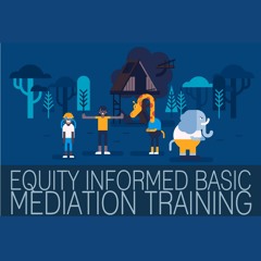 2/2022 Equity Informed Conflict Mediation Update