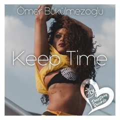 Ömer Bükülmezoğlu - Keep Time (Original Mix)