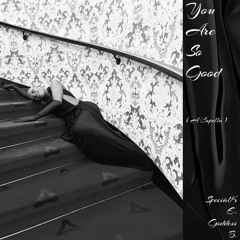 You Are So Good ( A Capella )