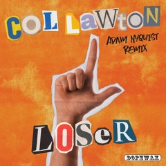 Col Lawton - Loser (Adam Nyquist Edit) DOPEWAX RECORDS