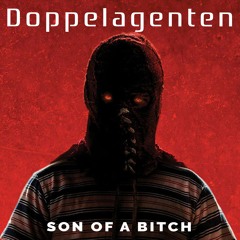 Doppelagenten - Son Of The Bitch