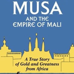 [GET] EPUB 📒 Mansa Musa and the Empire of Mali by  P. James Oliver [PDF EBOOK EPUB K