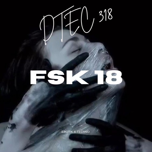 DTEC - FSK 18 (EROTIK X TECHNO)