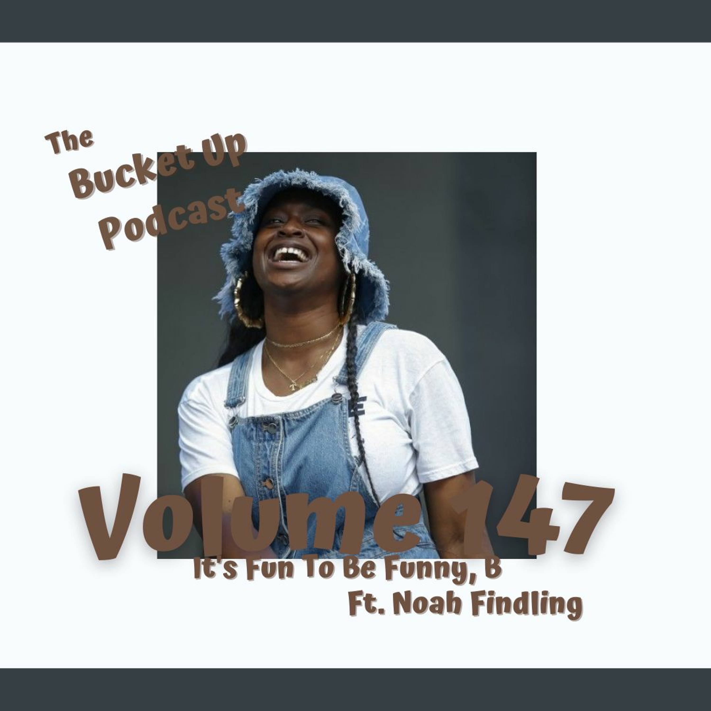 Volume 147: It's Fun To Be Funny, B ft. Noah Findling episode artwork