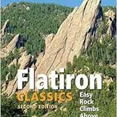 free PDF ✓ Flatiron Classics: Easy Rock Climbs Above Boulder (Colorado Mountain Club