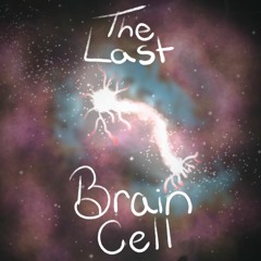 The Last Brain Cell
