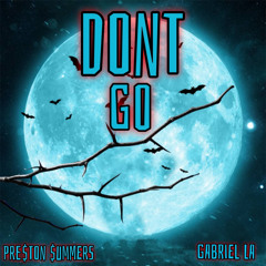 DONT GO Ft Gabriel LA